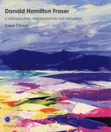 Donald Hamilton Fraser: A Retrospective: Metamorphosis Not Metaphor