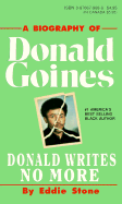 Donald Writes No More: A Biography of Donald Goines - Stone, Eddie