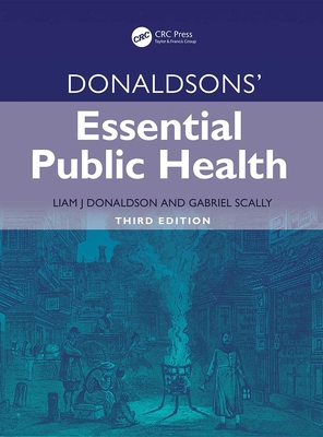 Donaldsons' Essential Public Health, Third Edition - Donaldson, Liam, Sir, and Scally, Gabriel