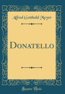 Donatello (Classic Reprint)