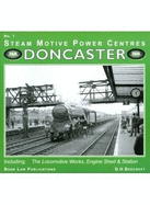 Doncaster: Including the Locomotive Works, Engine Sheds and Station