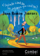 Donde Cantan Los Pajaros Que Cantan?: Juan Ramon Jimenez
