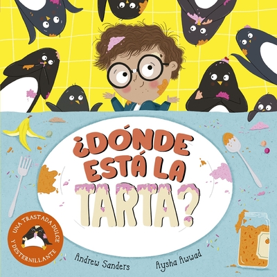 Donde Esta La Tarta? - Sanders, Andrew, and Aww, Aysha (Illustrator)