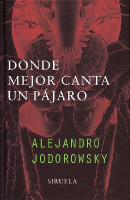 Donde Mejor Canta Un Pajaro - Jodorowsky, Alejandro