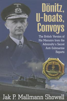 Donitz, U-Boats, Convoys - Showell, Jak P. Mallmann