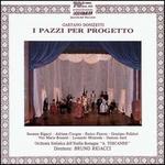 Donizetti: I pazzi per progetto - Adriana Cicogna (mezzo-soprano); Enrico Fissore (bass); Gastone Sarti (baritone); Graziano Polidori (bass);...