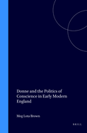 Donne and the politics of conscience in early modern England.