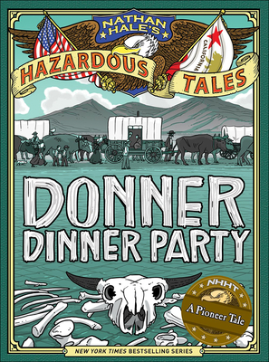 Donner Dinner Party: A Pioneer Tale - Hale, Nathan