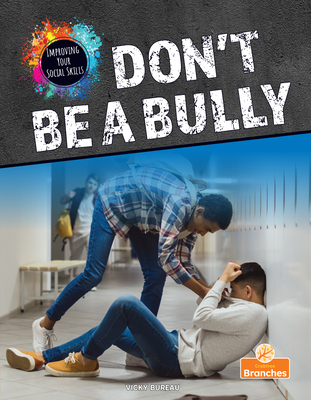 Don't Be a Bully - Bureau, Vicky