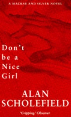 Don't be a Nice Girl - Scholefield, Alan