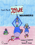 Don't Be a Schwoe: Manners