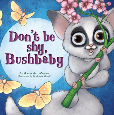 Don't be Shy, Bushbaby - van der Merwe, Avril