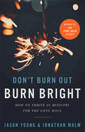 Don't Burn Out, Burn Bright