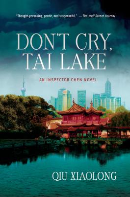 Don't Cry Tai Lake - Xiaolong, Qiu, and Kahla, Keith (Editor)
