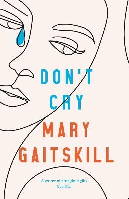 Don't Cry - Gaitskill, Mary