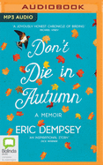 Don't Die in Autumn: A Memoir