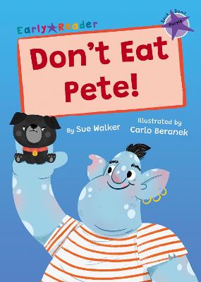 Don't Eat Pete!: (Purple Early Reader) - Walker, Sue