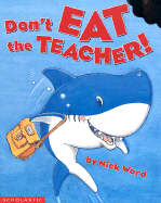 Don't Eat the Teacher - Ward, Nick