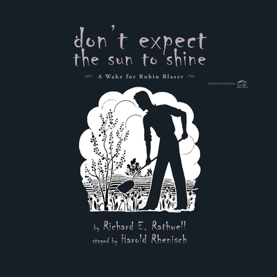 Don't Expect the Sun to Shine - Rathwell, Richard E, and Rhenisch, Harold