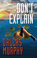 Don't Explain: An Artie Deemer Thriller