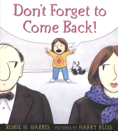 Don't Forget to Come Back! - Harris, Robie H