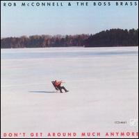 Don't Get Around Much Anymore - Rob McConnell & The Boss Brass