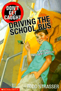 Don't Get Caught Driving the School Bus - Strasser, Todd