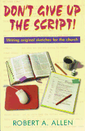 Don't Give Up the Script: Writing Original Sketches for the Church