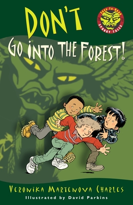 Don't Go Into the Forest! - Charles, Veronika Martenova