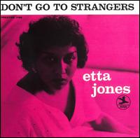 Don't Go to Strangers [Fantasy] - Etta Jones