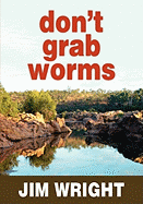 Don't Grab Worms