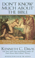 Don't Know Much about the Bible - Davis, Kenneth C