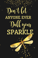Don't Let Anyone Ever Dull Your Sparkle: Blank Lined And Dot Grid Paper Notebook for Writing /110 pages /6"x9"