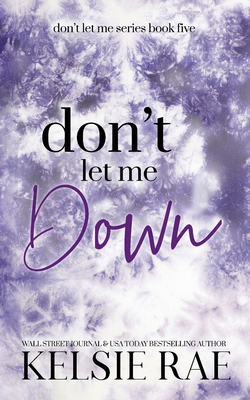 Don't Let Me Down - Rae, Kelsie