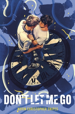 Don't Let Me Go - Snipes, Kevin Christopher