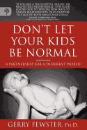 Don't Let Your Kids Be Normal: A Partnership for a Different World