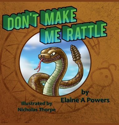 Don't Make Me Rattle! - Powers, Elaine a