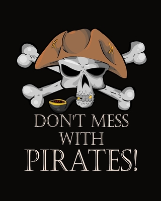 Don't Mess With Pirates - College Ruled Notebook for Pirates - House, Aeon