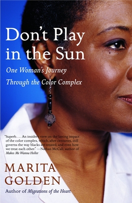 Don't Play in the Sun: One Woman's Journey Through the Color Complex - Golden, Marita