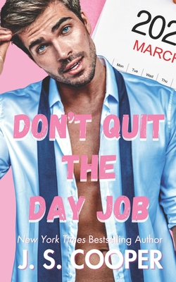 Don't Quit The Day Job - Cooper, J S