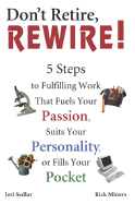 Don't Retire, Rewire! - Sedlar, Jeri, and Miners, Rick, and Fillit, Howard (Foreword by)