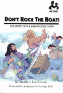 Don't Rock the Boat!: The Story of the Miraculous Catch - McFetridge Britt, Stephanie