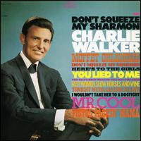 Don't Squeeze My Sharmon - Charlie Walker