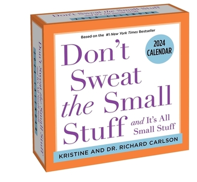 Don't Sweat the Small Stuff 2024 Day-to-Day Calendar: and It's All Small Stuff - Carlson, Kristine