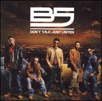 Don't Talk, Just Listen - B5