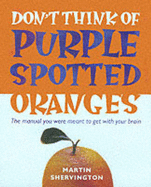 Don't Think of Purple Spotted Oranges!