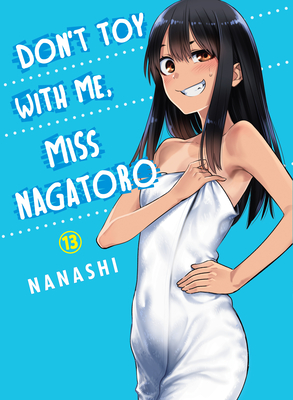 Don't Toy with Me, Miss Nagatoro 13 - Nanashi
