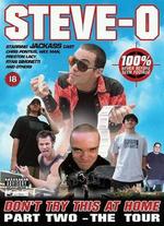 Don't Try This at Home: The Steve-O Video, Vol. II - The Tour