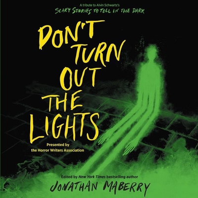 Don't Turn Out the Lights: A Tribute to Alvin Schwartz's Scary Stories to Tell in the Dark - Hurley, Tonya, and Ostow, Micol, and Alameda, Courtney