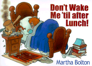 Don't Wake Me Till After Lunch! - Bolton, Martha